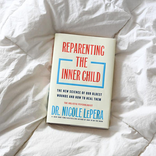 Reparenting the Inner Child: The New Science of Our Oldest Wounds and How to Heal Them by Dr. Nicole LePera (Hardcover Psychology, Relationships, and Mindfulness Book)